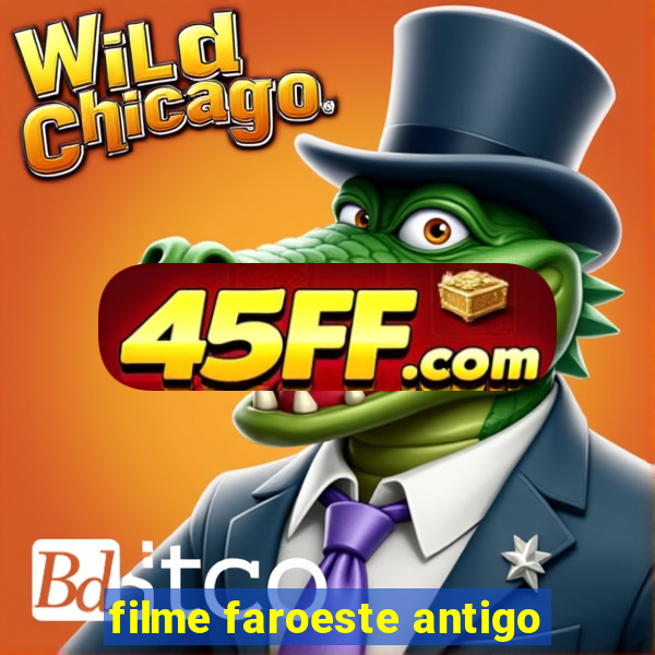 filme faroeste antigo